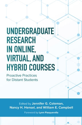 Undergraduate Research in Online, Virtual, and Hybrid Courses: Proactive Practices for Distant Students Paperback Routledge