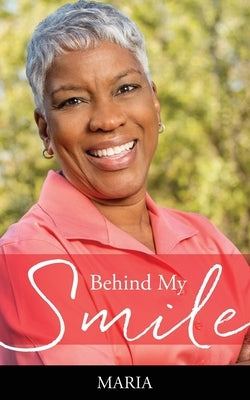 Behind My Smile Xulon Press