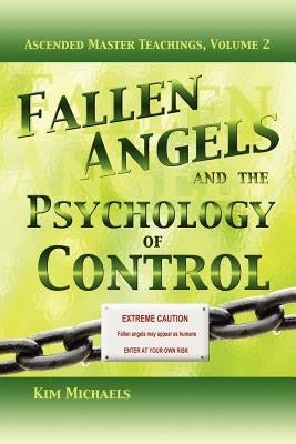 Fallen Angels and the Psychology of Control Paperback More to Life Publishing