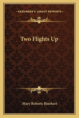 Two Flights Up Paperback Kessinger Publishing