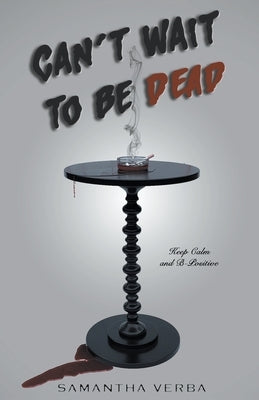 Can't Wait To Be Dead Paperback Samantha Verba
