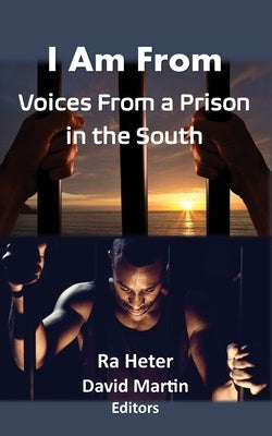 I Am From: Voices From a Prison in the South-Felon Poems/Prison Poems Paperback Nuvo Development, Inc.
