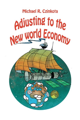 Adjusting to the New World Economy Paperback Business Expert Press