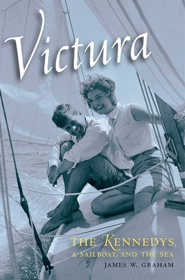 Victura: The Kennedys, a Sailboat, and the Sea Paperback Foreedge