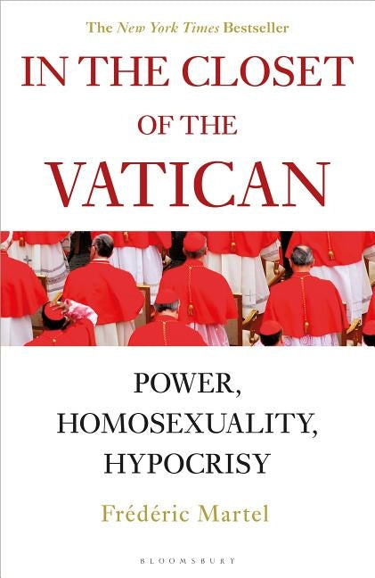 In the Closet of the Vatican: Power, Homosexuality, Hypocrisy; The New York Times Bestseller Paperback Bloomsbury Continuum