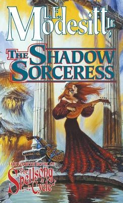 The Shadow Sorceress: The Fourth Book of the Spellsong Cycle Paperback Tor Books