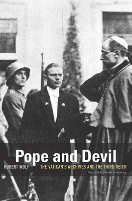 Pope and Devil: The Vatican's Archives and the Third Reich Paperback Belknap Press