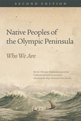 Native Peoples of the Olympic Peninsula: Who We Are, Second Edition Paperback University of Oklahoma Press