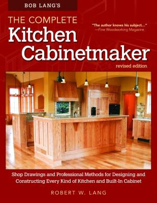 Paperback of Bob Lang's The Complete Kitchen Cabinetmaker by Fox Chapel Publishing, showing detailed shop drawings and woodworking techniques.