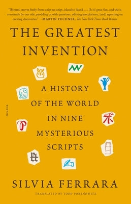 The Greatest Invention: A History of the World in Nine Mysterious Scripts Paperback Picador USA