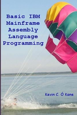 Basic IBM Mainframe Assembly Language Programming Paperback Createspace Independent Publishing Platform