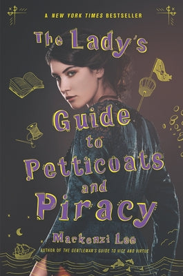 Paperback of The Lady's Guide to Petticoats and Piracy by Katherine Tegen Books featuring a colorful book cover with adventurous illustrations.
