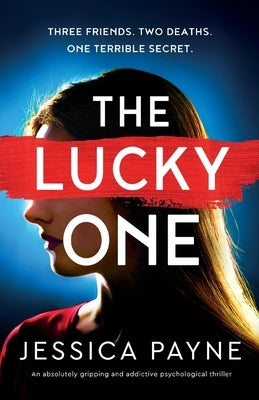 The Lucky One: An absolutely gripping and addictive psychological thriller Paperback Bookouture