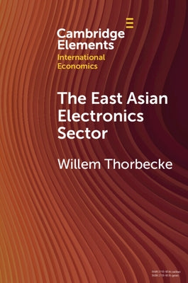 The East Asian Electronics Sector Paperback Cambridge University Press