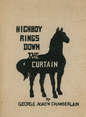 Highboy Rings Down the Curtain Paperback South Jersey Culture & History Center