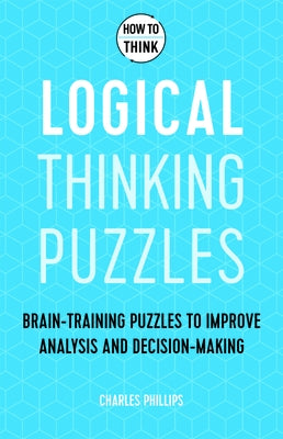 How to Think: Logical Puzzles Paperback Welbeck Publishing