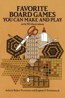 Favorite Board Games: You Can Make and Play Paperback Dover Publications