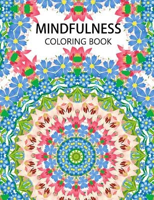 Mindfulness Coloring Book: Mandala flower coloring book Series (Anti stress coloring book for adults, coloring pages for adults) Paperback Createspace Independent Publishing Platform