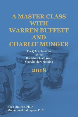 A Master Class with Warren Buffett and Charlie Munger 2018 Paperback Createspace Independent Publishing Platform