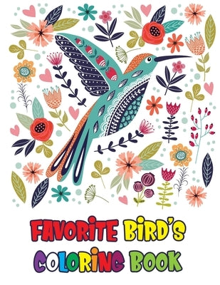 Favorite Bird's Coloring Book: Birds: A Mindful Coloring Book for All Ages Paperback Independently Published