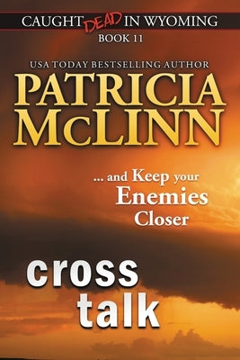 Cross Talk (Caught Dead in Wyoming, Book 11) Paperback Craig Place Books
