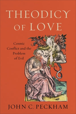 Theodicy of Love: Cosmic Conflict and the Problem of Evil Paperback Baker Academic