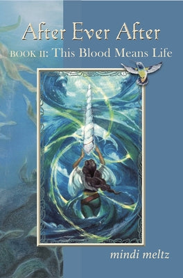 After Ever After, Book Two: This Blood Means Life Paperback Logosophia