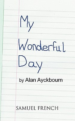 My Wonderful Day Paperback Samuel French, Inc.
