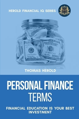 Personal Finance Terms - Financial Education Is Your Best Investment Paperback Thomas Herold