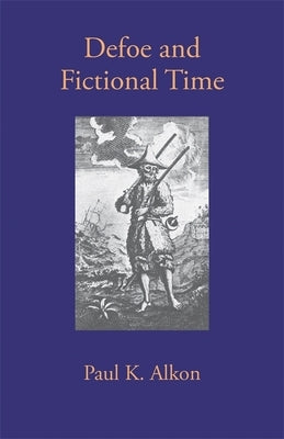 Defoe and Fictional Time Paperback University of Georgia Press