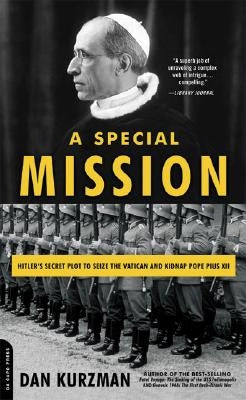 A Special Mission: Hitler's Secret Plot to Seize the Vatican and Kidnap Pope Pius XII Paperback Da Capo Press