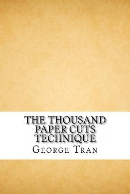 The Thousand Paper Cuts Technique: How to lawfully and legally claim your home free and clear Paperback Createspace Independent Publishing Platform