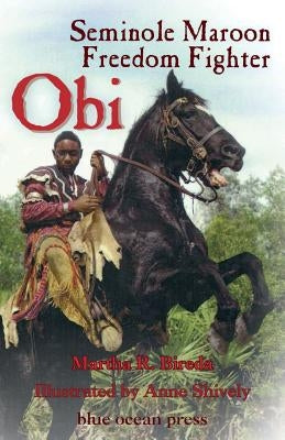 Obi: Seminole Maroon Freedom Fighter Paperback Blue Ocean Press