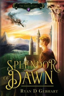 Splendor of Dawn Paperback Ryan Gebhart
