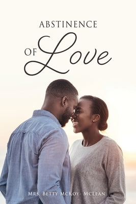 Abstinence of Love Paperback Xulon Press