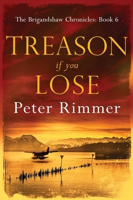 Treason If You Lose: The Brigandshaw Chronicles Book 6 Paperback Kamba Limited
