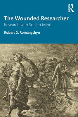 The Wounded Researcher: Research with Soul in Mind Paperback Routledge