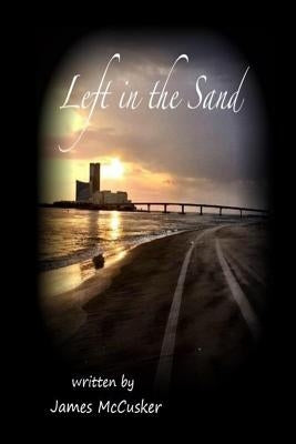 Left in the Sand Paperback Createspace Independent Publishing Platform