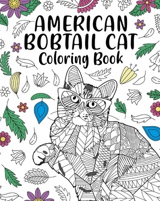 American Bobtail Cat Coloring Book: Pages for Cats Lover with Funny Quotes and Freestyle Art Paperback Blurb