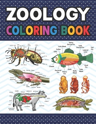 Zoology Coloring Book: Animal Anatomy Learning Workbook. Zoology Coloring Book. Kids Anatomy Coloring Book. Zoology Coloring Book for Men & W Paperback Independently Published