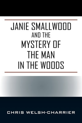 Janie Smallwood and the Mystery of the Man in the Woods Paperback Crescent Press