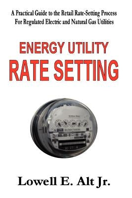 Energy Utility Rate Setting Paperback Lulu.com