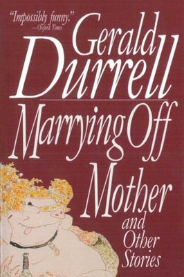 Marrying Off Mother: And Other Stories Arcade Publishing