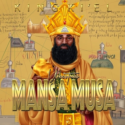 Mansa Musa The Richest African King Paperback Independently Published