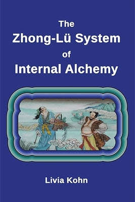 The Zhong-Lü System of Internal Alchemy Paperback Three Pine Press