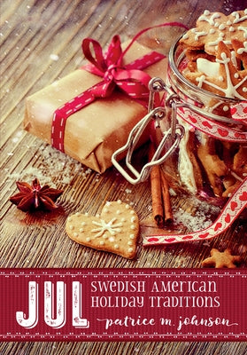 Jul: Swedish American Holiday Traditions Paperback Minnesota Historical Society Press