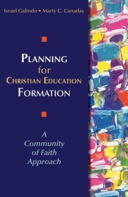 Planning for Christian Education Formation: A Community of Faith Approach Paperback Chalice Press