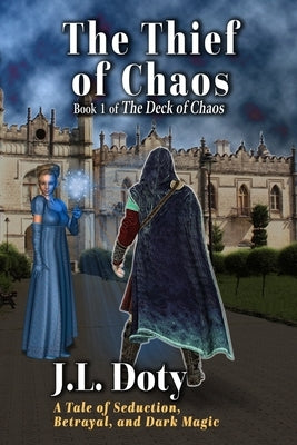 The Thief of Chaos: A Tale of Seduction, Betrayal and Dark Magic Paperback James Doty