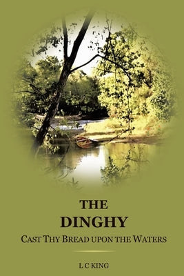 The Dinghy: Cast Thy Bread Upon the Waters Paperback Covenant Books