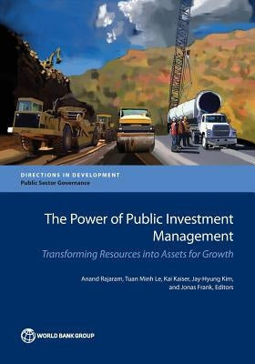 The Power of Public Investment Management: Transforming Resources Into Assets for Growth Paperback World Bank Publications